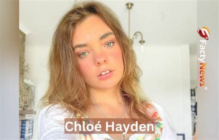 Chloe Hayden Height, Weight, Net Worth, Age, Birthday, Wikipedia, Who, Nationality, Biography