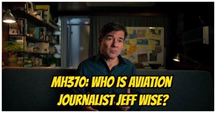 MH370: Who is aviation journalist Jeff Wise and where is he now?