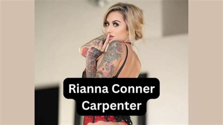 Rianna Conner Carpenter Height, Weight, Net Worth, Age, Birthday, Wikipedia, Who, Nationality, Biography